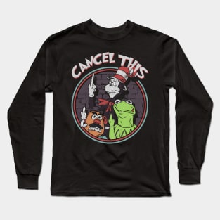 "CANCEL THIS" Long Sleeve T-Shirt